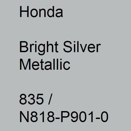 Honda, Bright Silver Metallic, 835 / N818-P901-0.